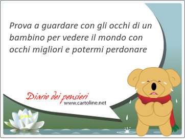 guardare con gli occhi di un bambino per vedere il m Diario dei Pensieri di Cartoline.net